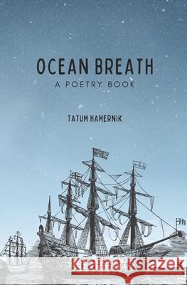 Ocean Breath: A Poetry Book Tatum Hamernik 9798690414443 Independently Published - książka