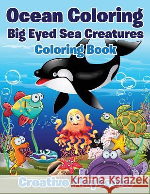 Ocean Coloring: Big Eyed Sea Creatures Coloring Book Creative Playbooks 9781683237839 Creative Playbooks - książka