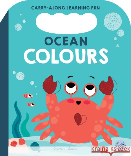 Ocean Colours: A First Colours Book Bobbie Brooks 9781836160564 Gemini Books Group Ltd - książka