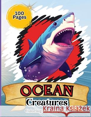 Ocean Creatures Coloring Book for Kids: Amazing Ocean Creatures Coloring Book for Kids Peter 9781963520590 Peter Strul - książka