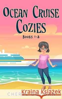 Ocean Cruise Cozies: Books: 1-3 Cheryl Dougan 9781738271955 Dougan Press - książka