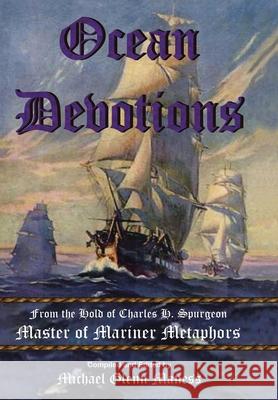 Ocean Devotions: from the Hold of Charles H. Spurgeon Master of Mariner Metaphors Maness, Michael Glenn 9781434391452 Authorhouse - książka