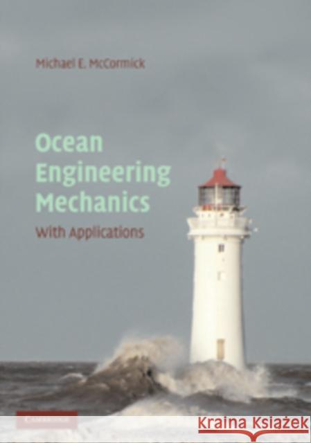 Ocean Engineering Mechanics: With Applications McCormick, Michael E. 9780521859523  - książka