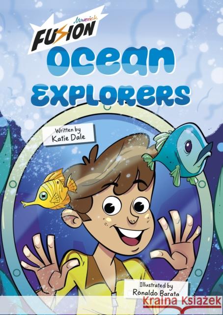 Ocean Explorers!: (Fusion Reader) Katie Dale 9781835110584 Maverick Arts Publishing - książka