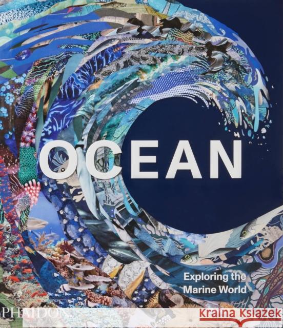 Ocean: Exploring the Marine World Phaidon Press 9781838664787 Phaidon Press Ltd - książka