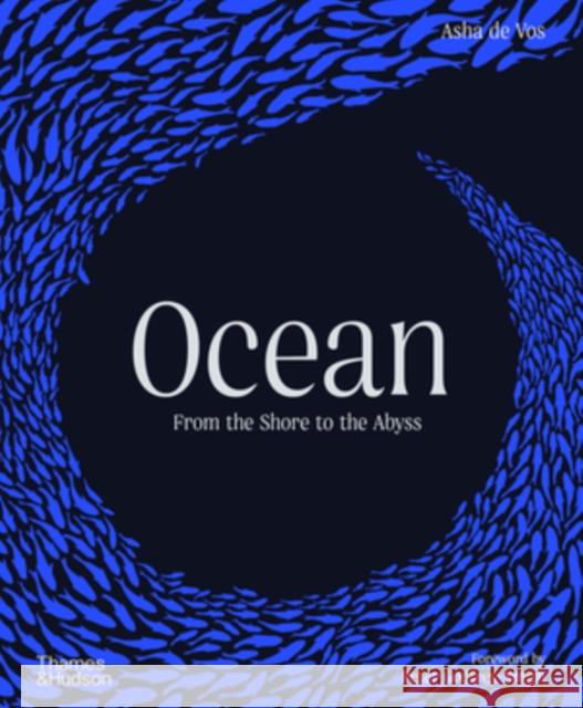 Ocean: From the Shore to the Abyss Asha de Vos 9780500027554 Thames & Hudson Ltd - książka