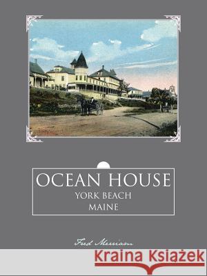 Ocean House: York Beach, Maine Fred Merriam 9781490751115 Trafford Publishing - książka