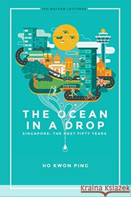 Ocean in a Drop, the - Singapore: The Next Fifty Years Ho, Kwon Ping 9789814730181 World Scientific Publishing Company - książka