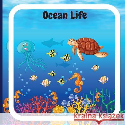 Ocean Life Book for Kids: Colorful Children's Book that Describes the Planetary Ocean and Describes the Characteristics of Various Ocean Animals Peter L Rus   9781803859460 MyStarsBooks Publishing - książka