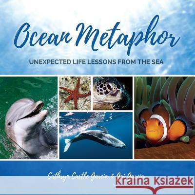 Ocean Metaphor: Unexpected Life Lessons from the Sea Gui Garcia Cathryn Castl 9781729477885 Independently Published - książka