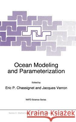 Ocean Modeling and Parameterization Eric P. Chassignet Jacques Verron North Atlantic Treaty Organization 9780792352280 Kluwer Academic Publishers - książka