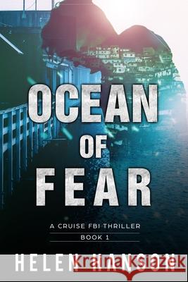 Ocean of Fear: A Cruise FBI Thriller Helen Hanson 9781520727622 Independently Published - książka