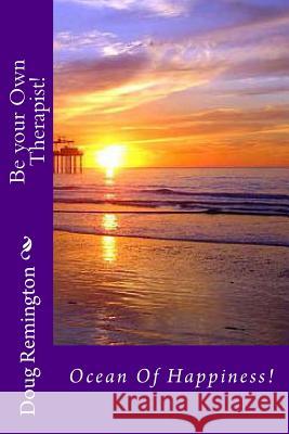 Ocean of Happiness!: How to Get The Fruit Of The Holy Spirit Remington, Doug 9781496175212 Createspace - książka