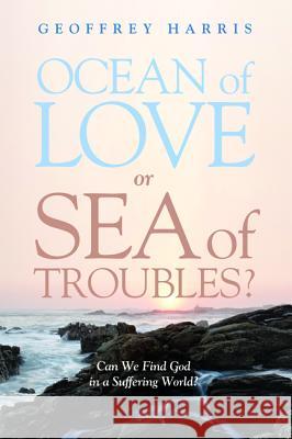 Ocean of Love, or Sea of Troubles? Geoffrey Harris 9781498238045 Wipf & Stock Publishers - książka