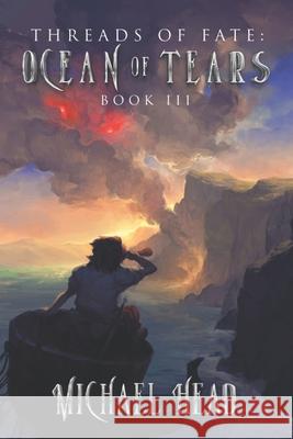 Ocean of Tears: A Xianxia Cultivation Series Michael Head 9781637660294 Mountaindale Press - książka