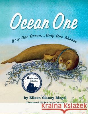 Ocean One: Only One Ocean...Only One Chance Eileen Clancy Biegel, Sue Lynn Cotton 9781614935322 Peppertree Press - książka