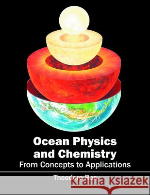 Ocean Physics and Chemistry: From Concepts to Applications Theodore Roa 9781682863695 Syrawood Publishing House - książka