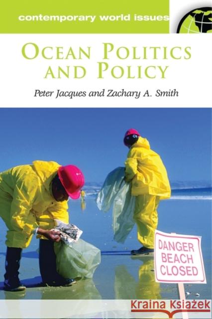 Ocean Politics and Policy: A Reference Handbook Jacques, Peter J. 9781576076224 ABC-CLIO - książka