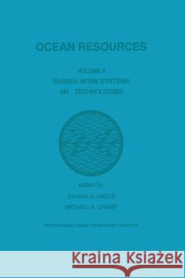 Ocean Resources: Volume II Subsea Work Systems and Technologies Ardus, D. a. 9789401074605 Springer - książka