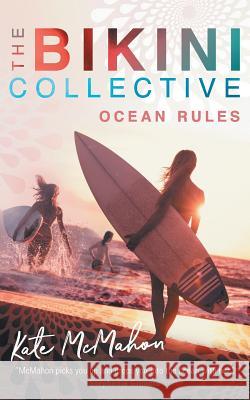 Ocean Rules: The Bikini Collective Book 1 Kate McMahon 9781925579895 Kate McMahon - książka