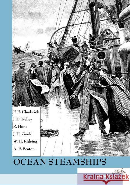 Ocean Steamships Chadwick, F. E.; Kelley, J. D.; Hunt, R. 9783954274451 Maritimepress - książka