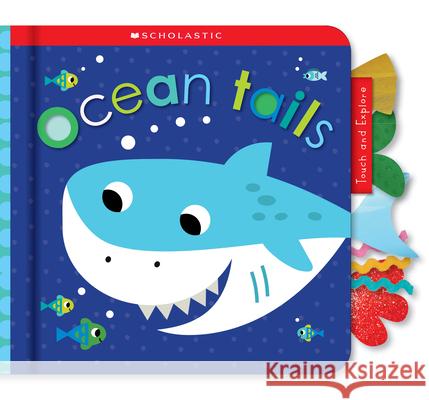 Ocean Tails: Scholastic Early Learners (Touch and Explore) Scholastic 9781338677669 Cartwheel Books - książka