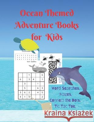Ocean Themed Adventure Books for Kids: Word Searches, Mazes, Connect the Dots, Tic Tac Toe, and More Clementine Burrows 9781947238237 Children's Books & Games - książka