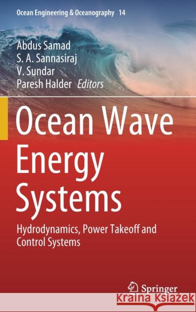 Ocean Wave Energy Systems: Hydrodynamics, Power Takeoff and Control Systems Abdus Samad S. A. Sannasiraj V. Sundar 9783030787158 Springer - książka