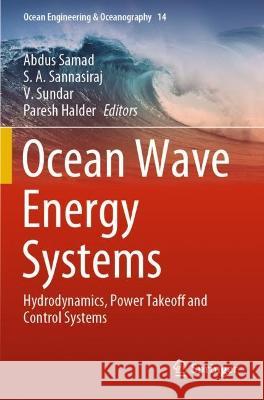 Ocean Wave Energy Systems: Hydrodynamics, Power Takeoff and Control Systems Samad, Abdus 9783030787189 Springer International Publishing - książka