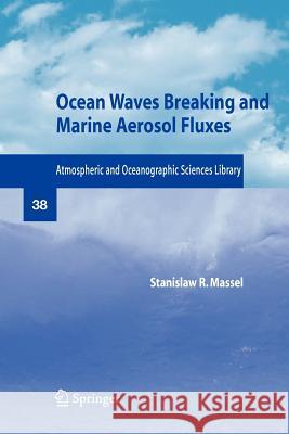 Ocean Waves Breaking and Marine Aerosol Fluxes Stanislaw R. Massel 9781441922694 Springer - książka