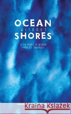 Ocean without Shores: A few pearls of wisdom from six languages Gangadharan Menon 9781647600013 Notion Press - książka