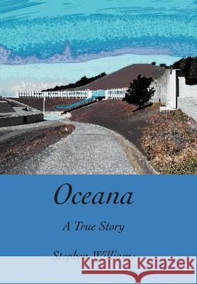 Oceana: A True Story Williams, Stephen 9780595669066 iUniverse - książka