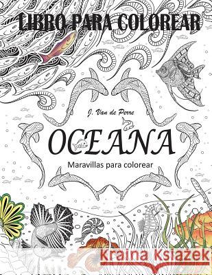Oceana: Maravillas para colorear Van De Perre, Jorge 9781533213013 Createspace Independent Publishing Platform - książka