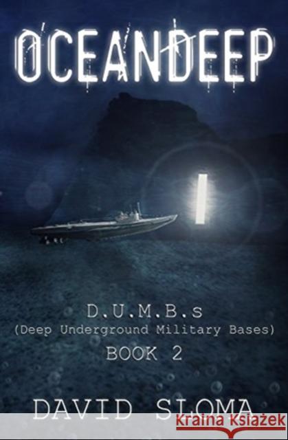 Oceandeep: D.U.M.B.s (Deep Underground Military Bases) - Book 2 Sloma, David 9781494854966 Createspace - książka