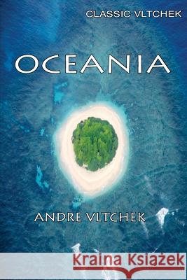 Oceania: Neocolonialism, Nukes & Bones Andre Vltchek 9786027354326 Badak Merah Semesta - książka