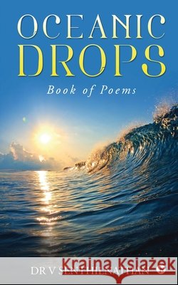 Oceanic Drops: Book of Poems Dr V Senthilnathan 9781638505075 Notion Press - książka