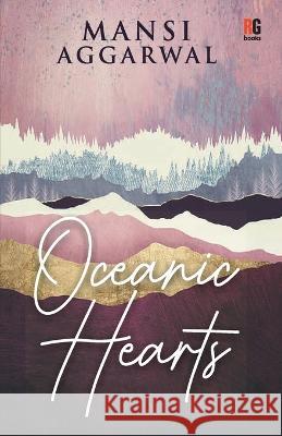 Oceanic Hearts Mansi Aggarwal   9789395697378 Redgrab Books Pvt Ltd - książka