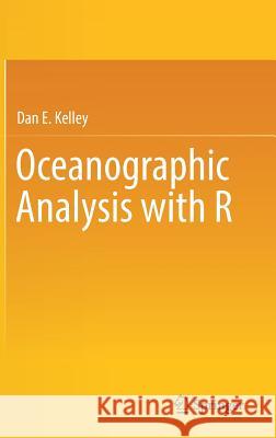 Oceanographic Analysis with R Dan E. Kelley 9781493988426 Springer - książka