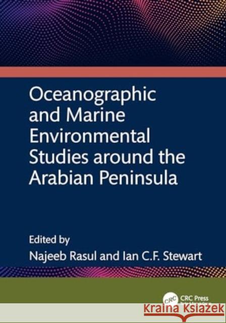 Oceanographic and Marine Environmental Studies Around the Arabian Peninsula Najeeb Rasul Ian C. F. Stewart 9781032342948 CRC Press - książka