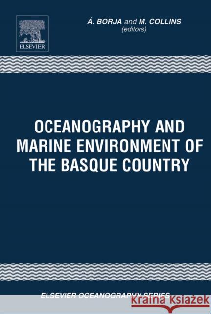 Oceanography and Marine Environment in the Basque Country: Volume 70 Borja, A. 9780444515810 Elsevier Science & Technology - książka