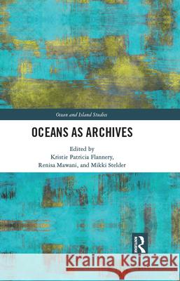 Oceans as Archives  9781032975115 Taylor & Francis Ltd - książka