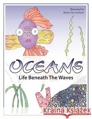 Oceans Coloring Book: Life Beneath The Waves Van Luchene, Raina 9781534724280 Createspace Independent Publishing Platform - książka