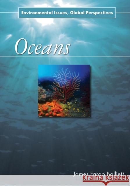 Oceans: Environmental Issues, Global Perspectives James Fargo Balliett 9780765682345 Routledge - książka