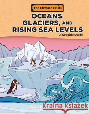 Oceans, Glaciers, and Rising Sea Levels: A Graphic Guide Christina Hill Julie Lerche 9781728476889 Lerner Publishing Group - książka