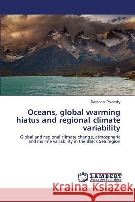 Oceans, global warming hiatus and regional climate variability Polonsky Alexander 9783659336188 LAP Lambert Academic Publishing - książka