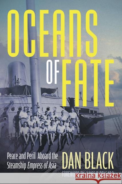 Oceans of Fate: Peace and Peril Aboard the Steamship Empress of Asia Dan Black 9781459752511 Dundurn Press - książka