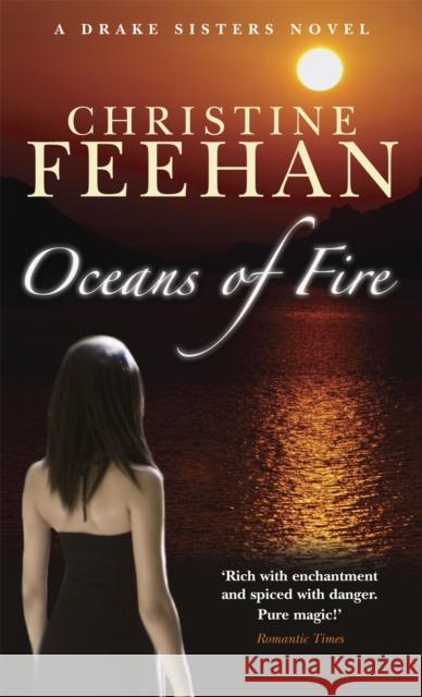 Oceans Of Fire: Number 3 in series Christine Feehan 9780749939045 Little, Brown Book Group - książka