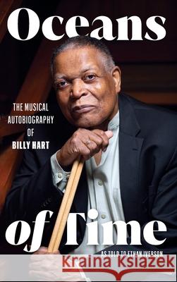 Oceans of Time: The Musical Autobiography of Billy Hart Billy Hart Ethan Iverson 9781955604253 Cymbal Press - książka