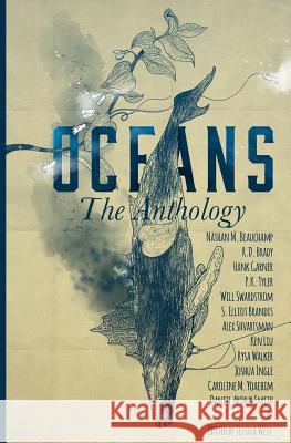 Oceans: The Anthology Ken Liu, Rysa Walker, R D Brady 9781946777416 Holt Smith Ltd - książka