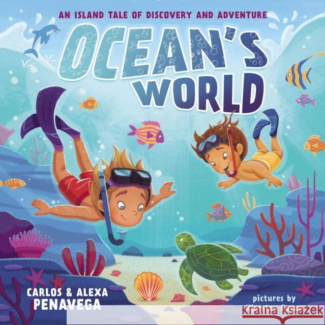 Ocean's World: An Island Tale of Discovery and Adventure Alexa PenaVega 9781400234981 Tommy Nelson - książka